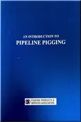 An Introduction To Pipeline Pigging
