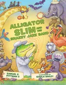 Alligator Slim and His Snazzy Jazz Band Hardcover Book