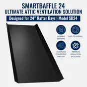 SmartBaffle 24 - insulation baffle for approximately 22 ½” wide space between rafters 24” On-Center.