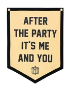 After The Party It's Me and You Camp Flag • The Menzingers x Oxford Pennant
