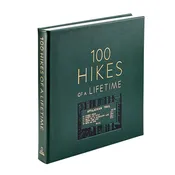 100 Hikes Of A Lifetime: The World's Ultimate Scenic Trails