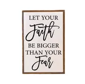 12x18 Let Your Faith Be Bigger Than Your Fear Wood Hanging