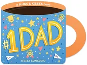 #1 Dad (A Mugs & Kisses Father's Day Shaped Board Book for Toddlers) by Teresa Bonaddio: Board Books; 20 pages / English