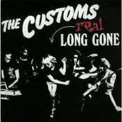 The Customs - Really Long Gone CD
