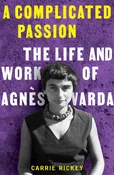 A Complicated Passion - The Life and Work of Agnès Varda