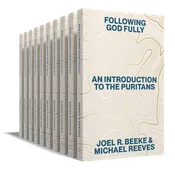 10 Pack - Following God Fully: An Introduction to the Puritans