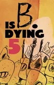 B. is Dying #5 — Sequential Artists Workshop