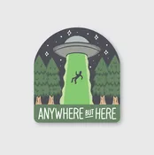 Anywhere But Here UFO Sticker