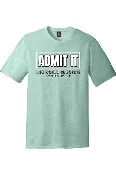 Admit It Life Would Be Boring Without Me | Funny T-Shirts for Men and Ladies