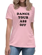 Dance Your Ass Off Shirt