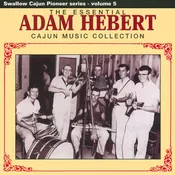 Adam Hebert – The Essential Cajun Music Collection
