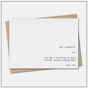 Am i perfect? no.  - greeting card