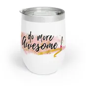 Do More Awesome Wine Tumbler