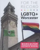 For The Record, LGBTQ+ Worcester | Museum of Worcester