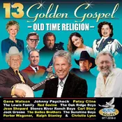 13 Golden Gospel - 13 Golden Gospel: Old Time Religion [CD]