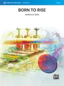 Born to Rise: Concert Band Conductor Score & Parts