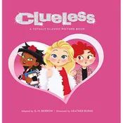 Clueless: A Totally Classic Picture Book
