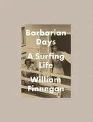 Barbarian Days: A Surfing Life by William Finnegan - Paperback
