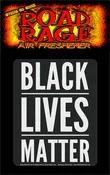Black Lives Matter Road Rage® Air Freshener - Black Ball Corp. Counter Culture Wholesaler