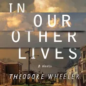 In Our Other Lives: A Novel