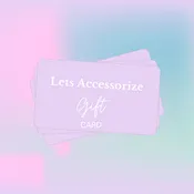 Lets Accessorize Digital Gift Card