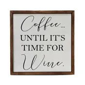 10x10 Coffee Until It Is Time For Wine Wood Bar Sign