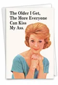 Everyone Kiss My Ass: Funny Birthday Greeting Card