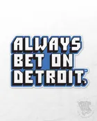 Always Bet On Detroit™ UV Coated Sticker