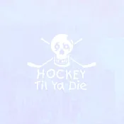Hockey Til Ya Die Decal