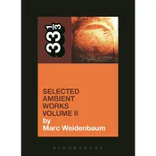 33 1/3 Volume 090: Aphex Twin's Selected Ambient Works, Vol. 2