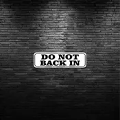 DO NOT BACK IN SIGN