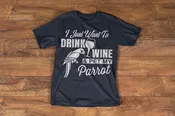 Drink Wine and Pet My Parrot