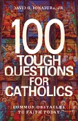 100 Tough Questions for Catholics