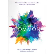 Beyond Common Hard Cover Book | 12 Essentials for Success in Life and Work