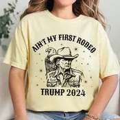 Ain’t My First Rodeo Trump 2024 T-shirt, Western Donald Trump Cowboy Shirt, Ultra MAGA Shirt