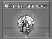 What? Me Teach Music?