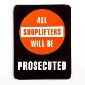 “All Shoplifters Will Be Prosecuted” Sign