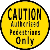 Caution Authorized Pedestrians Only Floor Sign