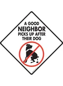 A Good Neighbor Picks Up After Their Dog Aluminum Sign or Vinyl Sticker – Weatherproof Lawn Sign