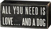 All You Need Is Love And A Dog Box Sign