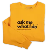 Ask Me What I Do® Sweatshirt