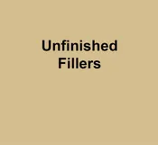 Unfinished Fillers