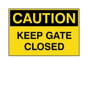 Caution - Keep Gate Closed Label