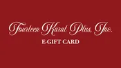 E-Gift Card — Fourteen Karat Plus, Inc.