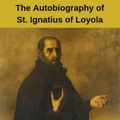 Autobiography of St. Ignatius of Loyola (eBook)