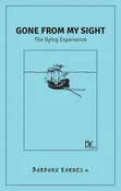 Gone From My Sight: The Dying Experience