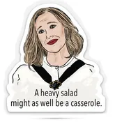 A heavy salad might as well be a casserole Moira Rose die cut sticker