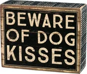 Beware Of Dog Kisses Box Sign