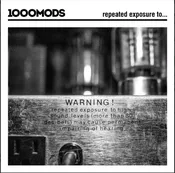 1000Mods – Repeated Exposure to…