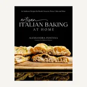 Artisan Italian Baking: Recipes For Breads, Pizzas & More